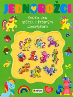 JEDNOROŽCI - KNIHA PLNÁ HRÁTEK A AKTIVIT