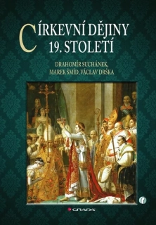 CÍRKEVNÍ DĚJINY 3. DÍL 19.STOLETÍ