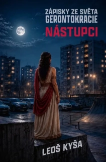NÁSTUPCI - ZÁPISKY ZE SVĚTA GERONTOKRACIE