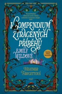 KOMPENDIUM ZTRACENÝCH PŘÍBĚHŮ EMILY WILDOVÉ 3 EMILY WILDE