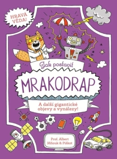 JAK POSTAVIT MRAKODRAP A DALŠÍ GIGANTICKÉ OBJEVY A VYNÁLEZY-HRAVÁ VĚDA