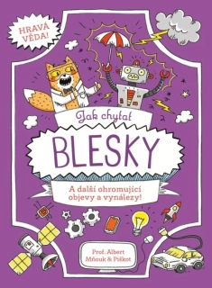 JAK CHYTAT BLESKY A DALŠÍ OHROMUJÍCÍ OBJEVY A VYNÁLEZY-HRAVÁ VĚDA