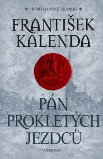 PÁN PROKLETÝCH JEZDCŮ 3 DETEKTIVNÍ PŘÍBĚH Z DOBY PŘEMYSLA OTAKARA I.