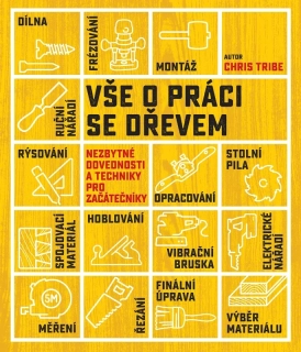 VŠE O PRÁCI SE DŘEVEM
