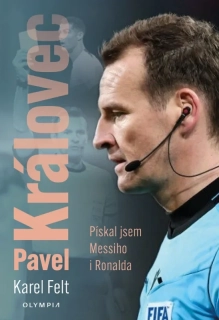 PAVEL KRÁLOVEC - PÍSKAL JSEM MESSIHO I RONALDA