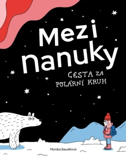MEZI NANUKY - CESTA ZA POLÁRNÍ KRUH