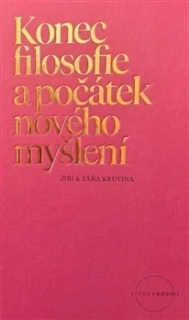 KONEC FILOSOFIE A POČÁTEK NOVÉHO MYŠLENÍ