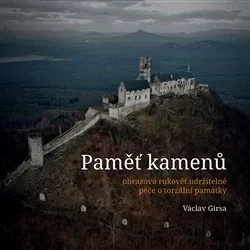 PAMĚŤ KAMENŮ / OBRAZOVÁ RUKOVĚŤ UDRŽITELNÉ PÉČE O TORZÁLNÍ P