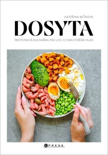 DOSYTA: PROTEINOVÁ KUCHAŘKA PRO LIDI, CO MAJÍ POŘÁD HLAD