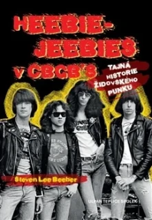 HEEBIE-JEEBIES V CBGB´S: TAJNÁ HISTORIE ŽIDOVSKÉHO PUNKU