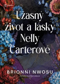 ÚŽASNÝ ŽIVOT A LÁSKY NELLY CARTEROVÉ