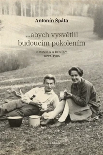 ...ABYCH VYSVĚTLIL BUDOUCÍM POKOLENÍM