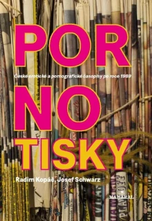 PORNOTISKY - ČESKÉ EROTICKÉ A PORNOGRAFICKÉ ČASOPISY PO ROCE 1989