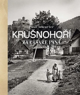 KRUŠNOHORSKO ZA CÍSAŘE PÁNA