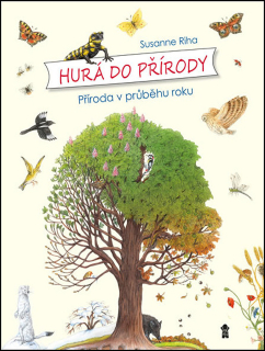HURÁ DO PŘÍRODY: PŘÍRODA V PRŮBĚHU ROKU