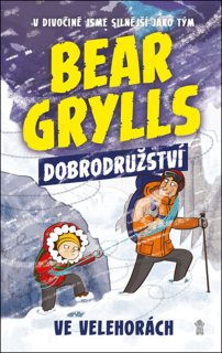 BEAR GRYLLS 1: DOBRODRUŽSTVÍ VE VELEHORÁ