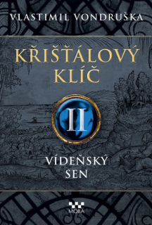 KŘIŠŤÁLOVÝ KLÍČ 2 - VÍDEŇSKÝ SEN