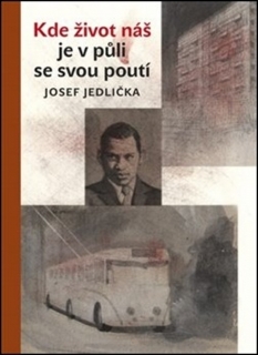 KDE ŽIVOT NÁŠ JE V PŮLI SE SVOU POUTÍ