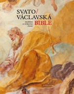 SVATOVÁCLAVSKÁ BIBLE-NEDĚLNÍ A SVÁTEČNÍ ČTENÍ