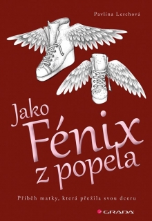 JAKO FÉNIX Z POPELA PŘÍBĚH MATKY,KTERÁ PŘEŽILA SVOU DCERU