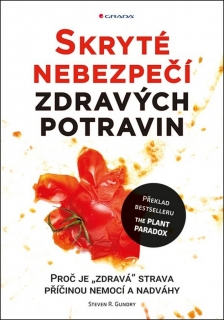 SKRYTÉ NEBEZPEČÍ ZDRAVÝCH POTRAVIN