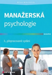 MANAŽERSKÁ PSYCHOLOGIE 3.PŘEPRAC.VYDÁNÍ