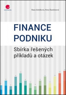 FINANCE PODNIKU SBÍRKA ŘEŠENÝCH PŘÍKLADŮ A OTÁZEK