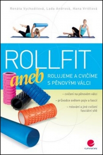 ROLLFIT ANEB ROLUJEME A CVIČÍME S PĚNOVÝMI VÁLCI