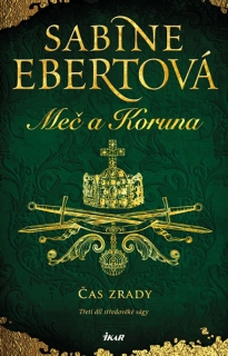 MEČ A KORUNA 3: ČAS ZRADY