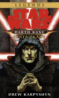 STAR WARS-DARTH BANE 1. CESTA ZKÁZY