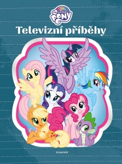 MY LITTLE PONY - TELEVIZNÍ PŘÍBĚHY