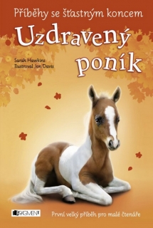 UZDRAVENÝ PONÍK-PŘÍBĚHY SE ŠŤASTNÝM KONCEM