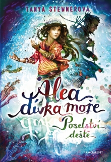 ALEA 5 DÍVKA MOŘE: POSELSTVÍ DEŠTĚ