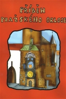 PŘÍBĚH PRAŽSKÉHO ORLOJE