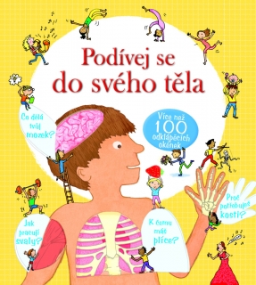 PODÍVEJ SE DO SVÉHO TĚLA-VÍCE NEŽ 100 ODKLÁPĚCÍCH OKÉNEK
