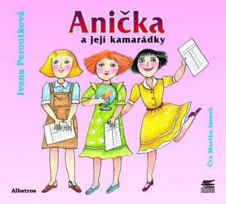 CD ANIČKA A JEJÍ KAMARÁDKY MP3    ČTE MARTHA ISSOVÁ