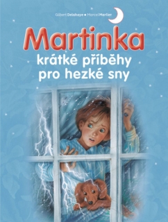 MARTINKA-KRÁTKÉ PŘÍBĚHY PRO HEZKÉ SNY