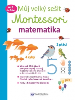MŮJ VELKÝ SEŠIT MONTESSORI-MATEMATIKA