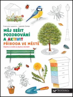 PŘÍRODA VE MĚSTĚ-MŮJ SEŠIT POZOROVÁNÍ A AKTIVIT