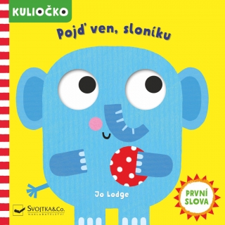 KULIOČKO POJĎ VEN, SLONÍKU
