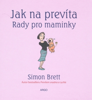 JAK NA PREVÍTA.RADY PRO MAMINKY