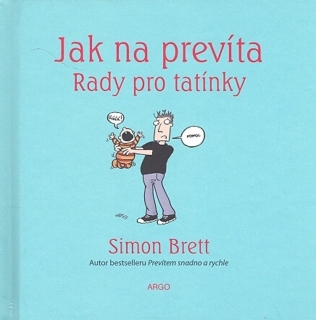 JAK NA PREVÍTA.RADY PRO TATÍNKY