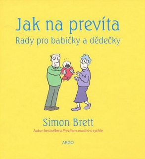 JAK NA PREVÍTA.RADY PRO BABIČKY A DĚDEČKY