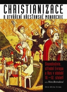 CHRISTIANIZACE A UTVÁŘENÍ KŘESŤANSKÉ MONARCHIE