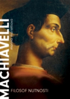 MACHIAVELLI.FILOZOF NUTNOSTI