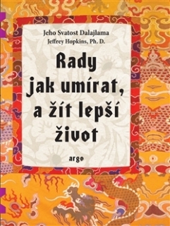 RADY JAK UMÍRAT,A ŽÍT LEPŠÍ ŽIVOT-2.VYD.