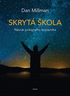 SKRYTÁ ŠKOLA:NÁVRAT POKOJNÉHO BOJOVNÍKA