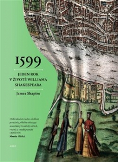 1599:ROK V ŽIVOTĚ WILLIAMA SHAKESPEARA