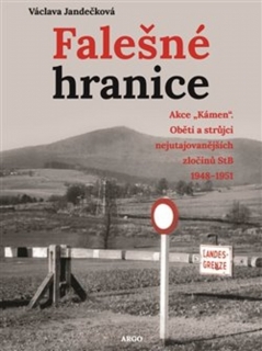 FALEŠNÉ HRANICE-AKCE KÁMEN.OBĚTI A STRŮJCI NEJUTAJOVANĚJŠÍCH