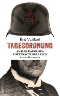 TAGESORDNUNG-ANŠLUS RAKOUSKA V ŠESTNÁCTI OBRAZECH